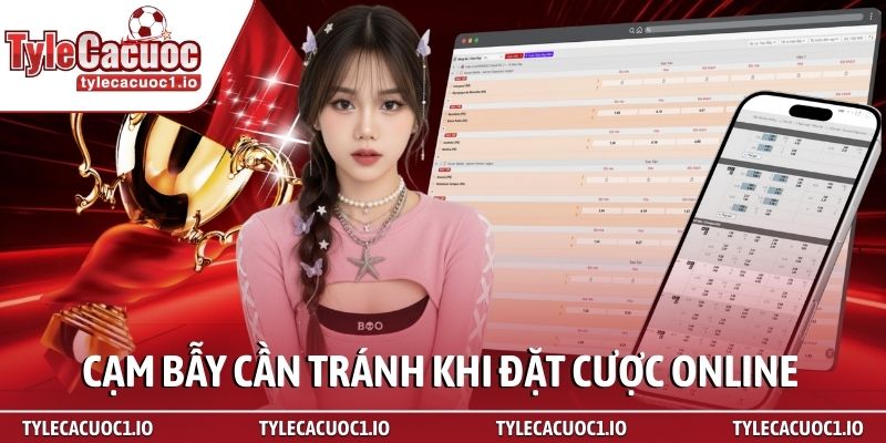 Nhà Cái Uy Tín 3 Cạm bẫy cần tránh khi đặt cược online