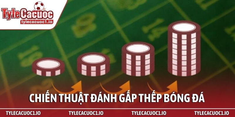 Chiến thuật đánh gấp thếp bóng đá - Bí kíp bất bại 1 Chiến thuật đánh gấp thếp bóng đá