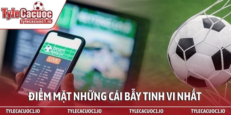 Kèo dụ là gì? Bí kíp nhận biết bẫy nhà cái từ chuyên gia 4 Điểm mặt những cái bẫy tinh vi nhất