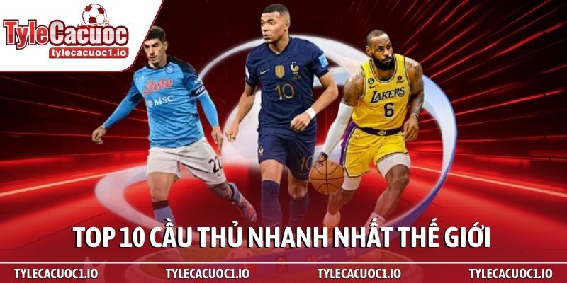 Đua tốc độ cùng top 10 cầu thủ nhanh nhất thế giới 1 top 10 cầu thủ nhanh nhất thế giới